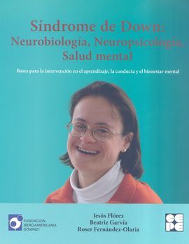 SINDROME DOWN: NEUROBIOLOGIA, NEUROPSICOLOGÍA, SALUD MENTAL