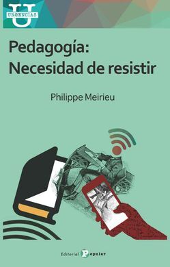 PEDAGOGÍA . NECESIDAD DE RESISTIR