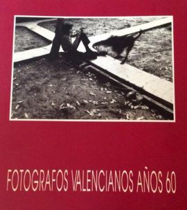 FOTOGRAFOS VALENCIANOS ANOS 60: JOSE ALBINANA, JOSE MIGUEL DE MIGUEL ***USADO**