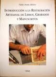 INTRODUCCIÓN A LA RESTAURACION ARTESANAL DE LIBROS, GRABADOS Y