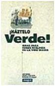 Â¡HÃZTELO VERDE!