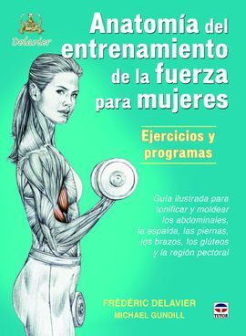 ANATOMIA DEL ENTRENAMIENTO DE LA FUERZA PARA MUJER