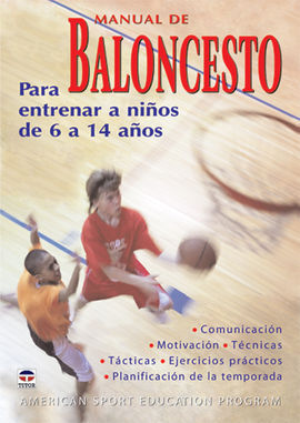 MANUAL DE BALONCESTO PARA ENTRENAR A NIÑOS DE 6 A 14 AÑOS