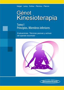KINESIOTERAPIA. I PRINCIPIOS / II MIEMBROS INFERIORES. EVALUACIONES, TÉCNICAS PA