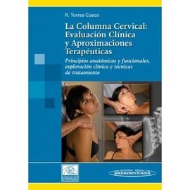 LA COLUMNA CERVICAL VOL. ( VOL. I ) EVALUCIÓN CLINICA Y APROXIMACIONES TERAPEUTICAS