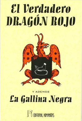 EL VERDADERO DRAGÓN ROJO  Y ADEMÁS LA GALLINA NEGRA