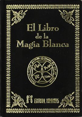 EL LIBRO DE LA MAGIA BLANCA