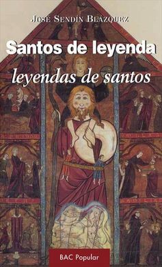 SANTOS DE LEYENDA, LEYENDAS DE SANTOS