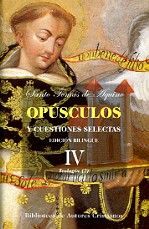 OPÚSCULOS Y CUESTIONES SELECTAS. IV: TEOLOGÍA (II)