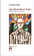 SAN MAXIMILIANO KOLBE. MÁRTIR DE LA CARIDAD