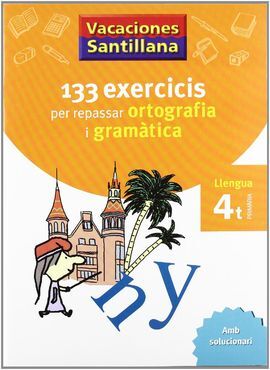 133 EXERCICIS PER REPASSAR ORTOGRAFIA I GRAMATICA 4RT PRIMARIA