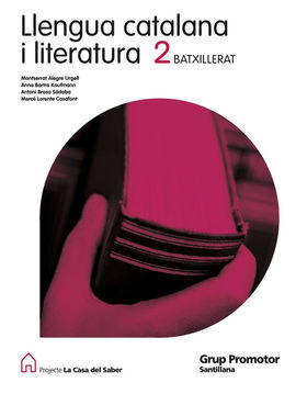 LLENGUA CATALANA I LITERATURA 2 BATXILLERAT LA CASA DEL SABER