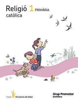 RELIGIO CATOLICA - 1º ED. PRIM. (ELS CAMINS DEL SABER)