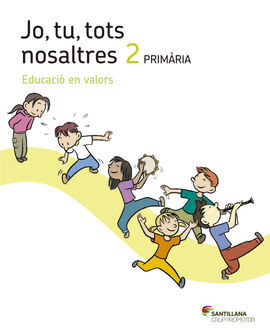 JO TU TOTS NOSALTRES - EDUCACIO EN VALORS - 2º ED. PRIM.