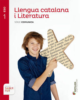 SABER FER - LLENGUA CATALANA I LITERATURA. SERIE COMUNICA - 1º ESO