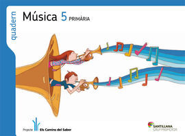QUADERN MUSICA 5 PRIMARIA ELS CAMINS DEL SABER