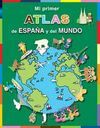 MI PRIMER ATLAS DE ESPAÑA Y DEL MUNDO