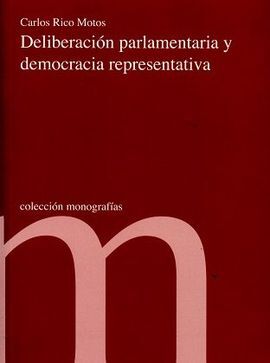 DELIBERACIÓN PARLAMENTARIA Y DEMOCRACIA REPRESENTATIVA