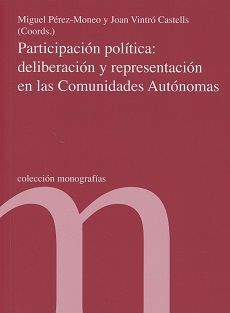 PARTICIPACIÓN POLÍTICA: DELIBERACIÓN Y REPRESENTACIÓN EN LAS COMUNICADES AUTÓNOMAS