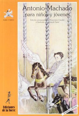 ANTONIO MACHADO PARA NIÑOS Y NIÑAS... Y OTROS SERES CURIOSOS