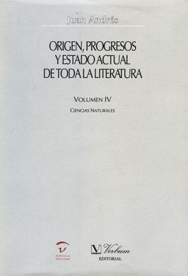 ORIGEN, PROGRESOS Y ESTADO ACTUAL DE TODA LA LITERATURA. VOLUMEN V: CIENCIAS NATURALES, FILOSOFIA, JURISPRUDENCIA