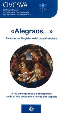 ALEGRAOS... PALABRAS DEL MAGISTERIO DEL PAPA FRANCISCO