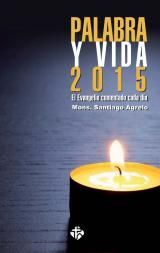 PALABRA Y VIDA 2015. EVANGELIO COMENTADO