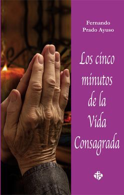 LOS CINCO MINUTOS DE LA VIDA CONSAGRADA