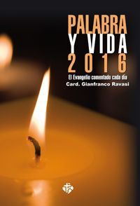 PALABRA Y VIDA 2016. EVANGELIO COMENTADO DIA A DIA