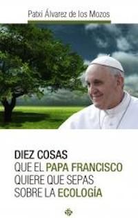DIEZ COSAS QUE EL PAPA QUIERE QUE SEPAS SOBRE FAMILIA