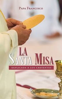 SANTA MISA EXPLICADA A LOS CREYENTES, LA