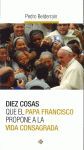 DIEZ COSAS QUE EL PAPA FRANCISCO PROPONE A LA VIDA CONSAGRADA