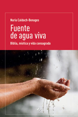 FUENTE DE AGUA VIVA / BIBLIA MISTICA Y VIDA CONSAG