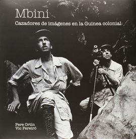 MBINI. CAZADORES DE IMAGENES EN LA GUINEA COLONIAL
