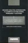BIOLOGIA EVOLUTIVA: INTRODUCCION A LA GENETICA DE POBLACIONES, PROBLEMAS Y CUESTIONES