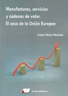 MANUFACTURAS, SERVICIOS Y CADENAS DE VALOR. EL CASO DE LA UNIÓN EUROPEA