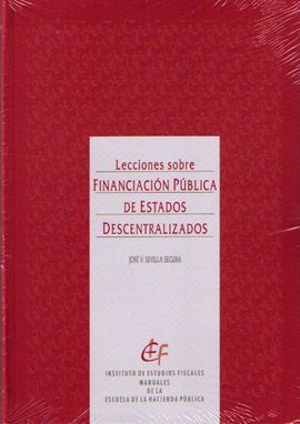 LECCIONES SOBRE FINANCIACIÓN PÚBLICA DE ESTADOS DESCENTRALIZADOS