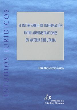 EL INTERCAMBIO DE INFORMACIÓN ENTRE ADMINISTRACIONES EN MATERIA TRIBUTARIA