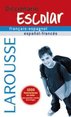 DICCIONARIO ESCOLAR FRANÇAIS-ESPAGNOL, ESPAÑOL-FRANCÉS