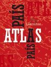 ATLAS LAROUSSE PAÍS A PAÍS