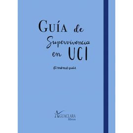 GUÍA DE SUPERVIVIENCIA EN UCI
