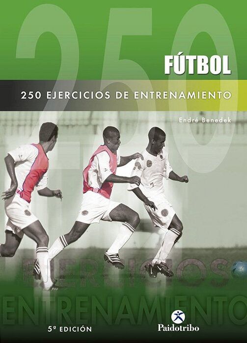DOSCIENTOS 50 EJERCICIOS DE ENTRENAMIENTO (FÚTBOL)