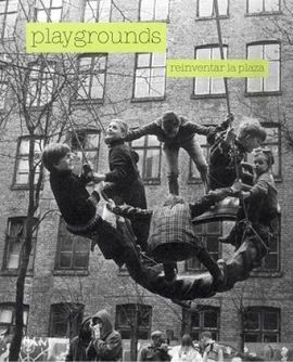 PLAYGROUNDS. REINVENTAR LA PLAZA