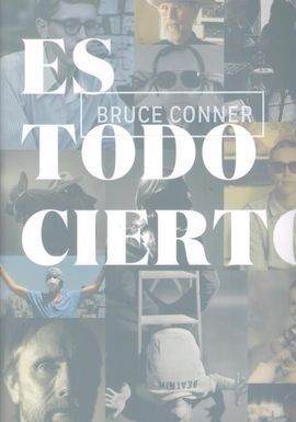 BRUCE CONNER. ES TODO CIERTO