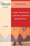 ¿QUE HAREMOS CUANDO SEAMOS PEQUEÑOS?