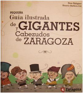 PEQUEÑA GUIA ILUSTRADA DE GIGANTES Y CABEZUDOS DE