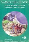 VAMOS CRECIENDO. EDUCACIÃN DE LOS VALORES HUMANOS - 6Âº ED. PRIM.