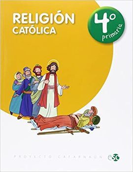 RELIGIÓN CATOLICA - PROYECTO CAFARNAÚN - 4º ED. PRIM.