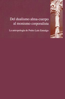 DEL DUALISMO ALMA-CUERPO AL MONISMO CORPORALISTA