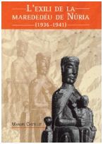 L'EXILI DE LA MAREDEDÉU DE NÚRIA (1936 - 1941)